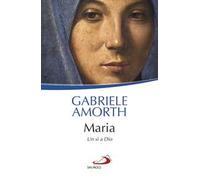 Maria. Un sì a Dio