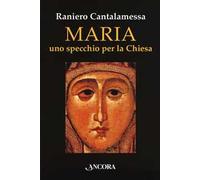 Maria. Uno specchio per la Chiesa