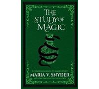 Maria V Snyder Maria V. Snyder The Study of Magic (Tascabile)