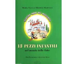 MARIA VACCA - 13 PEZZI INFANTILI NEL MONDO DELLE FIABE - PIANOFORTE