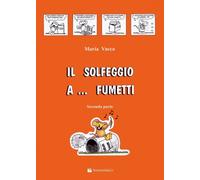 Maria Vacca Il solfeggio a fumetti 2 parte metodo per il solfeggio ed. Volonte