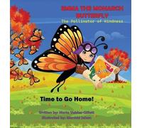 Maria Valdez-Gi EMMA THE MONARCH BUTTERFLY The Pollinator of (Copertina rigida)