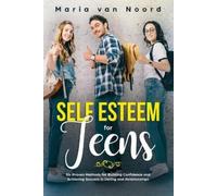 Maria Van Noord Self Esteem for Teens (Tascabile)