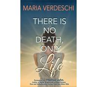 Maria Verdeschi There Is No Death, Only Life (Tascabile)