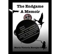 Maria Victoria Navajas Claros The Endgame A Memoir (Tascabile)