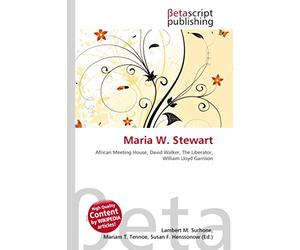 Maria W. Stewart: African Meeting House, David Walker, The Liberator, William Lloyd Garrison