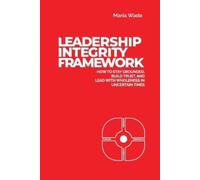 Maria Wade Leadership Integrity Framework (Tascabile)