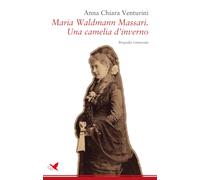 Maria Waldman Massari. Una camelia d'inverno