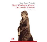 Maria Waldman Massari. Una camelia d'inverno