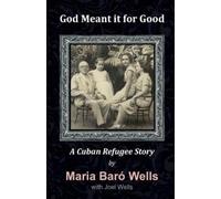 Maria Wells and Joel Wells God Meant It For Good (Tascabile)
