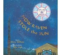 Maria Williams How Raven Stole the Sun (Copertina rigida) Tales of the People