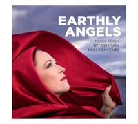Maria Xaveria Perucona Earthly Angels: Music from 17th Century Nun Convents (CD)