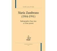 María Zambrano (1904-1991): Radiographie d’une âme et d’une pensée
