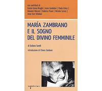 María Zambrano e il sogno del divino femminile