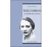 Maria Zambrano. La passione della figlia - Tommasi Wanda