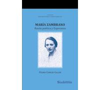 MARÍA ZAMBRANO: RAZÓN POÉTICA Y ESPERANZA: 19