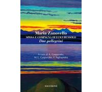 Maria Zanovello. Sposa e compagna di Luigi Russolo. Due pellegrini