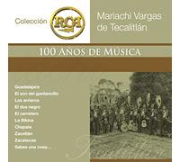 Mariachi Vargas de Tecalitlan - Coleccion Rca 100 Anos Musica