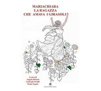 MariaChiara la ragazza che amava i girasoli