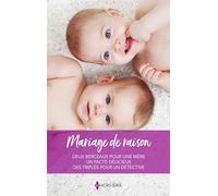 Mariage de raison: Deux berceaux pour une mère ; Un pacte délicieux ; Des triplés pour un détective