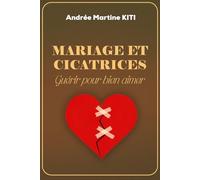 Mariage et cicatrices: Guérir pour bien aimer