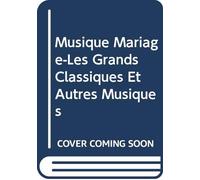 Mariage-Les Grands Classiques Et Autres Musiques