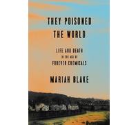 Mariah Blake They Poisoned the World (Tascabile)