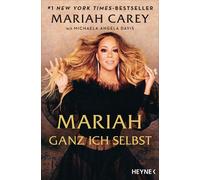 Mariah Carey Mi Mariah - Ganz ich selbst: Die Geschichte mein (Copertina rigida)