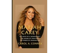 MARIAH CAREY: The Voice of a Generation - The Sound of Creation, The Power of Imagination