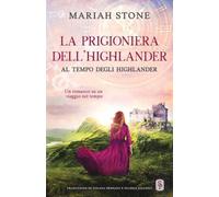 Mariah Stone La prigioniera dell'highlander (Tascabile)