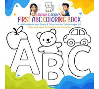 Mariam & Adam's First ABC Coloring Book: +100 First Words with Simple & Thick Lines for Toddlers Ages 1-3 | 10 fun quiz pages for learning and interaction