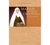 Mariam di Gesù Crocifisso. Le virtù eroiche