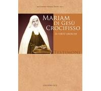 Mariam di Gesù Crocifisso. Le virtù eroiche