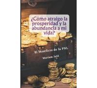 Mariam Jalil Como atraigo la prosperidad y abundancia a mi vida? (Tascabile)