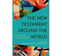 The New Testament Around the World: Exploring Key Texts from Different Contexts