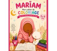 MARIAM mon cahier de coloriage et d'activité: Apprendre S'amuser, Grandir avec l'islam