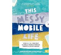 Mariam N Ottimofiore This Messy Mobile Life (Tascabile)