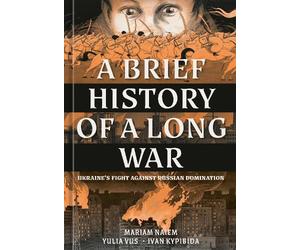 Mariam Naiem Yulia Vus A Brief History of a Long War (Copertina rigida)