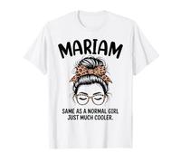 Mariam Stessa di Una Ragazza Normale Solo Molto più Fighe Nome Ragazza Maglietta