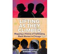 Mariame Kaba Essence McDowell Lifting As They Climbed (Copertina rigida)