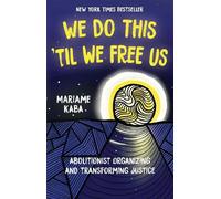 Mariame Kaba We Do This 'Til We Free Us (Copertina rigida) Abolitionist Papers