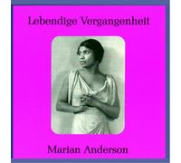 Marian Anderson - Lebendige Vergangenheit