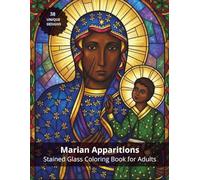Marian Apparitions: Stained Glass Catholic Coloring Book for Adults