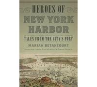 Marian Betancourt Heroes of New York Harbor (Tascabile)