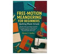 Marian C Quilley Free-Motion Meandering For Beginners (Tascabile)