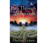 Marian Green The Path Through the Labyrinth (Tascabile)