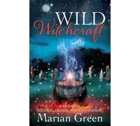 Marian Green Wild Witchcraft (Tascabile)