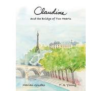 T.A. Young Marian Grudko T a Claudine and the Bridge of Two (Copertina rigida)