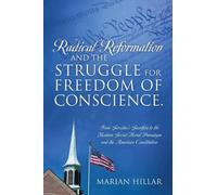 Marian Hillar Radical Reformation and the Struggle for Freedom of Co (Tascabile)