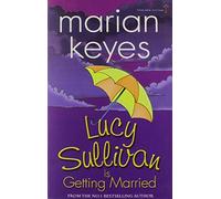 Marian Keyes Lucy Sullivan is Getting Married (Tascabile)